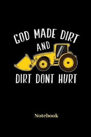 Cover of God Made Dirt And Dirt Dont Hurt Notebook