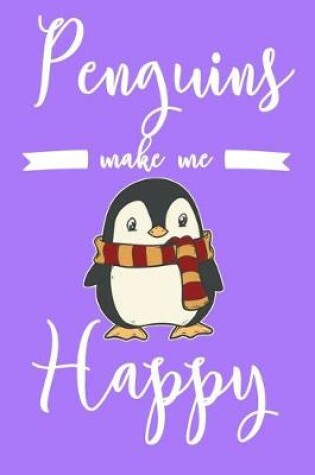 Cover of Penguins Make Me Happy