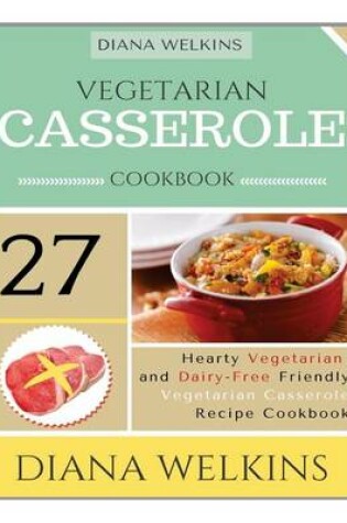 Cover of Vegetarian Casserole Cookbook