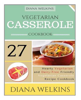 Book cover for Vegetarian Casserole Cookbook