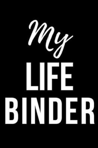 Cover of My Life Binder