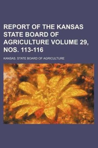 Cover of Report of the Kansas State Board of Agriculture Volume 29, Nos. 113-116