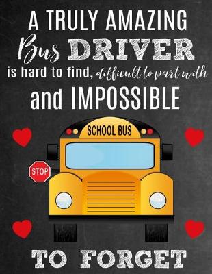 Book cover for A Truly Amazing Bus Driver Is Hard To Find, Difficult To Part With And Impossible To Forget