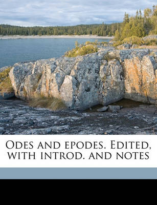 Book cover for Odes and Epodes. Edited, with Introd. and Notes