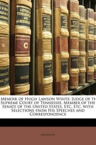 Cover of A Memoir of Hugh Lawson White