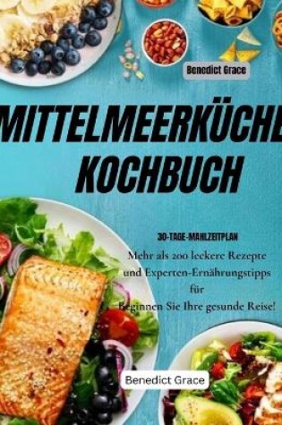 Cover of MITTELMEERKÜCHE KOCHBUCH - Mediterranes Kochbuch