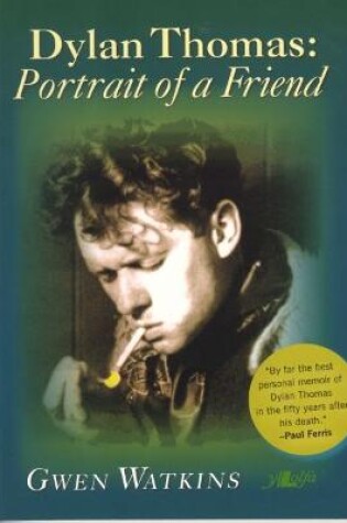 Cover of Dylan Thomas - Portrait of a Friend