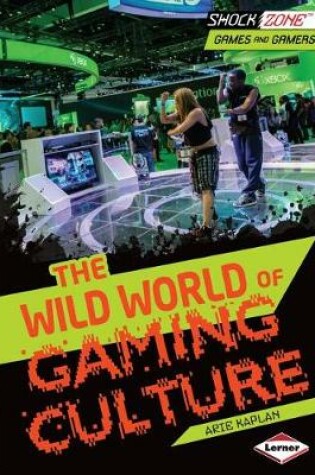 Cover of The Wild World of Gaming Culture