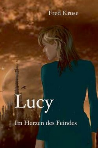 Cover of Lucy - Im Herzen des Feindes (Band 2)