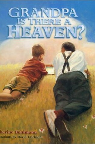 Cover of Grandpa, is There a Heaven?