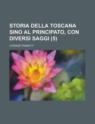 Book cover for Storia Della Toscana Sino Al Principato, Con Diversi Saggi (5)