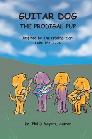 Cover of Guitar Dog the Prodigal Pup