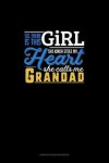 Book cover for So, There Is This Girl He Kinda Stole My Heart He Calls Me Grandad
