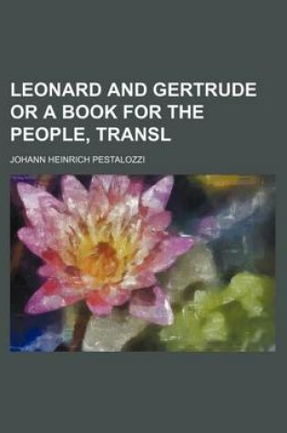 Cover of Leonard and Gertrude or a Book for the People, Transl