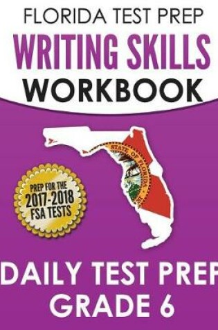 Cover of Florida Test Prep Writing Skills Workbook Daily Test Prep Grade 6