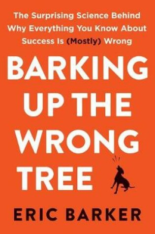 Cover of Barking Up the Wrong Tree