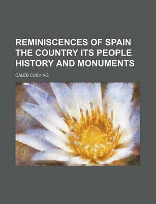 Book cover for Reminiscences of Spain the Country Its People History and Monuments