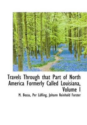 Book cover for Travels Through That Part of North America Formerly Called Louisiana, Volume I