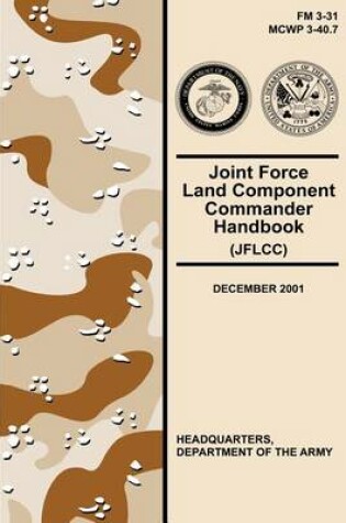 Cover of Joint Force Land Component Commander Handbook (JFLCC) (FM 3-31)