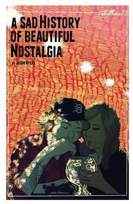 Book cover for A Sad History Of Beautiful Nostalgia