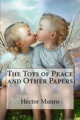 Book cover for The Toys of Peace and Other Papers Hector Hugh Munro