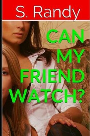 Cover of Can My Friend Watch?