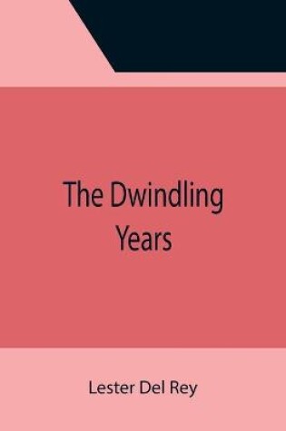 Cover of The Dwindling Years