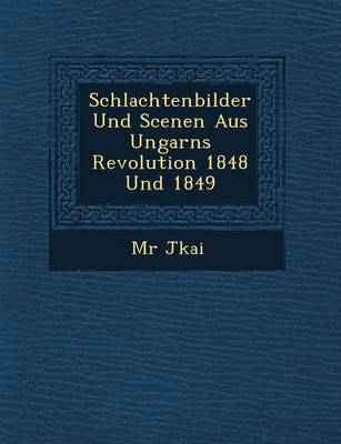 Book cover for Schlachtenbilder Und Scenen Aus Ungarns Revolution 1848 Und 1849