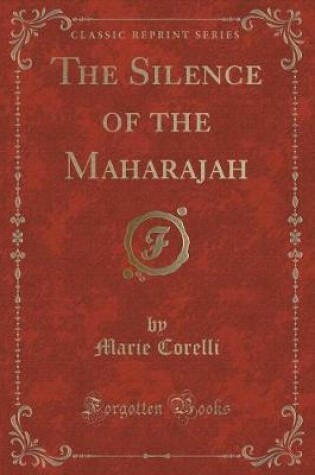 Cover of The Silence of the Maharajah (Classic Reprint)