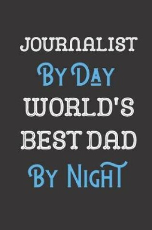 Cover of Journalist By Day World's Best Dad By Night