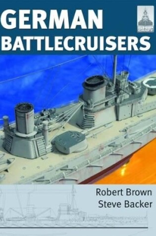 Cover of Shipcraft 22: German Battlecruisers