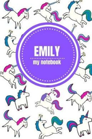 Cover of Emily - Unicorn Notebook - Personalized Journal/Diary - Fab Girl/Women's Gift - Christmas Stocking Filler - 100 lined pages