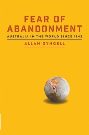 Cover of Fear of Abandonment: Australia in the World Since 1942