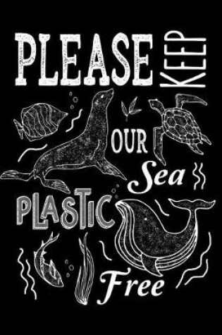 Cover of Keep The Sea Plastic Free
