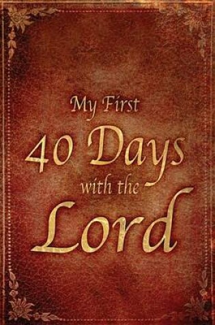 Cover of My First 40 Days with the Lord