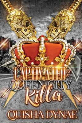 Book cover for Captivated by a Queen City Killa