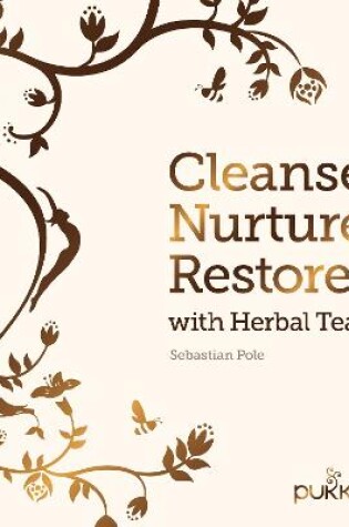 Cover of Cleanse, Nurture, Restore with Herbal Tea