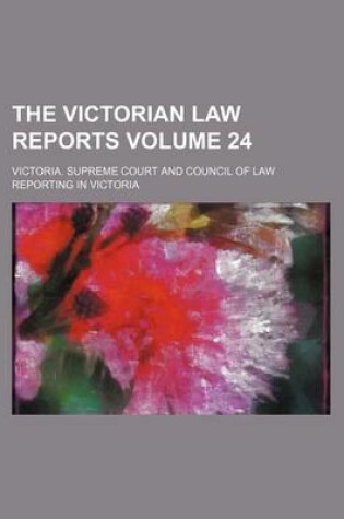 Cover of The Victorian Law Reports Volume 24