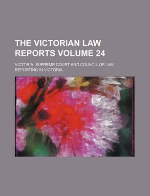 Book cover for The Victorian Law Reports Volume 24