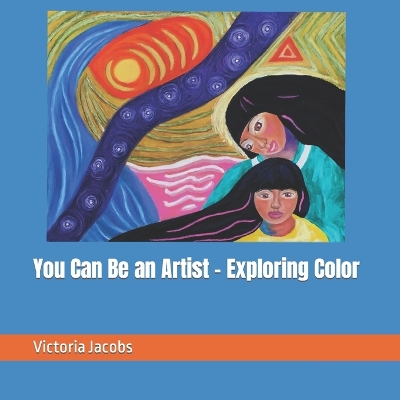 Book cover for You Can Be an Artist - Exploring Color