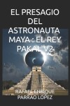 Book cover for El Presagio del Astronauta Maya