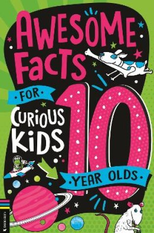 Cover of Awesome Facts for Curious Kids: 10 Year Olds