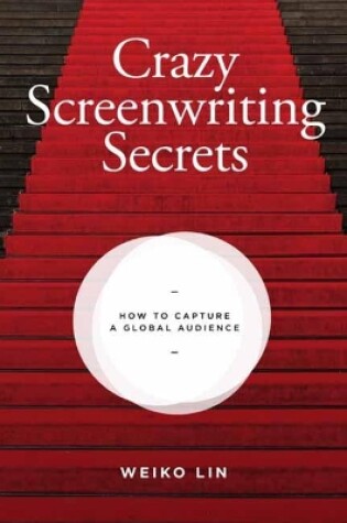 Cover of Crazy Screenwriting Secrets