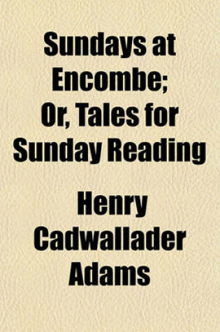 Cover of Sundays at Encombe; Or, Tales for Sunday Reading