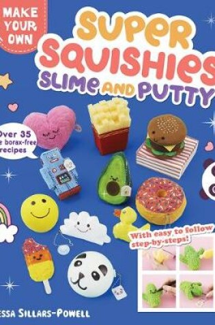 Cover of Super Squishies, Slime, and Putty