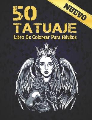 Book cover for Nuevo 50 Tatuaje Libro De Colorear Para Adultos