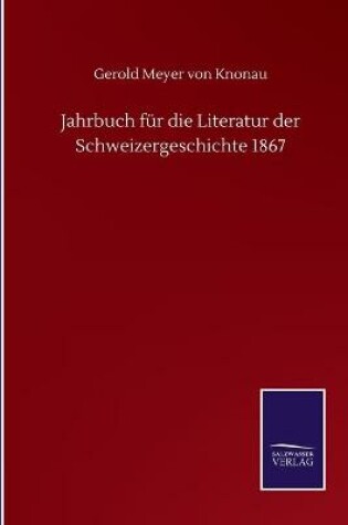 Cover of Jahrbuch für die Literatur der Schweizergeschichte 1867