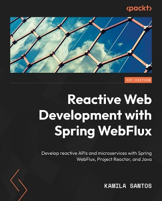 Cover of Reactive Web Development with Spring WebFlux