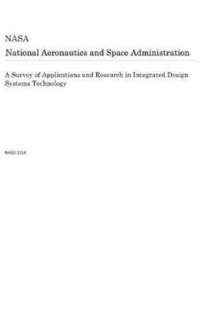 Cover of A Survey of Applications and Research in Integrated Design Systems Technology