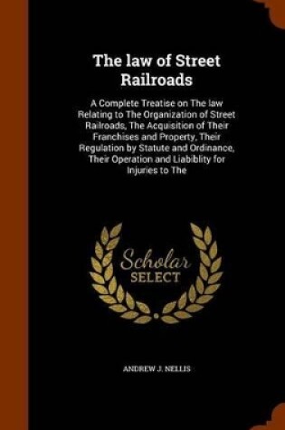 Cover of The Law of Street Railroads